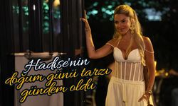 Şarkıcı Hadise'nin Doğum Günü Kutlaması Sosyal Medyada Gündem Oldu