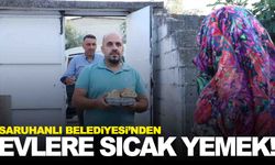 Saruhanlı Belediyesi’nden evlere sıcak yemek!