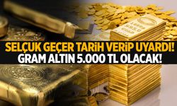 Selçuk Geçer tarih verdi! Gram altın 5000 lira…