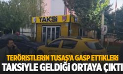 Teröristler TUSAŞ’a gasp ettikleri taksiyle geldi!