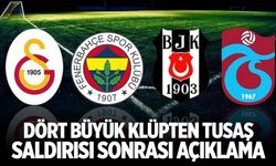 Dört büyük kulüpten TUSAŞ saldırısı sonrası açıklama geldi!