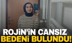 Van’da kaybolan Rojin’den acı haber geldi!