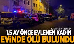 1 buçuk ay önce evlenmişti… Evinde korkunç halde bulundu!