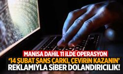 Manisa’da operasyon… “14 Şubat şans çarkı, çevirin kazanın” reklamlarıyla dolandırmışlar!