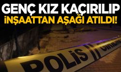 17 yaşındaki lise öğrenci okul çıkışı kaçırılıp inşaattan atıldı