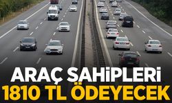 2025 yılından itibaren geçerli! Araç sahipleri 1810 TL ödeyecek