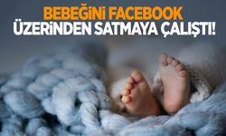 21 yaşındaki anne Facebook üzerinden bebeğini satışa çıkardı!