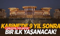 9 yıl aradan sonra bir ilk yaşanacak! Kabine Çankaya’da toplanıyor!