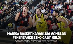 Manisa Basket, Fenerbahçe karşısında karanlığa gömüldü