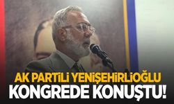 AK Partili Yenişehirlioğlu’ndan birlik beraberlik mesajı!