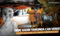 Antalya'da genç kadın yangında can verdi