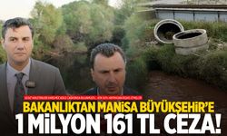 Atık suyu arıtmadan deşarj ettiler! Bakanlıktan Manisa Büyükşehir’e 1 milyon 161 bin 568 liralık ceza!