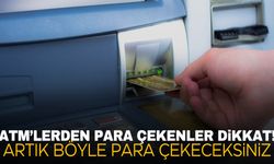 ATM'lerde yeni dönem: 1 Ocak’ta başlıyor