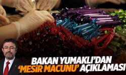 Bakan Yumaklı’dan ‘mesir macunu’ açıklaması