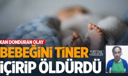 Bebeğinin biberonuna tiner koyarak öldürdü!