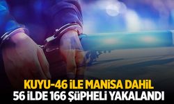 Manisa dahil 56 ilde şafak operasyonu!