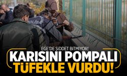 Denizli'de cani adam eşini pompalı tüfekle vurdu