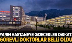 Yarın hastaneye gidecekler dikkat! 14 Kasım 2024 Perşembe Görevli Doktorlar