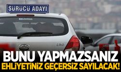 Ehliyeti olanlar dikkat! Bunu yapmazsanız ehliyetiniz geçersiz sayılacak