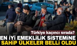 En iyi emeklilik sistemine sahip ülkeler belli oldu! Türkiye kaçıncı sırada?