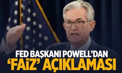 Fed Başkanı Powell’dan ‘faiz’ açıklaması: Aceleye gerek yok