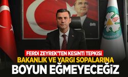 Ferdi Zeyrek: Bakanlık ve yargı sopalarına boyun eğmeyeceğiz