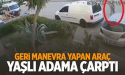 Geri manevra yapan araç yaşlı adama çarptı