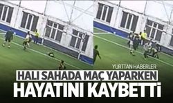 Halı sahada maç yaparken can verdi