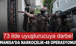 Manisa dahil 73 ilde 'Narkoçelik-48' operasyonu!