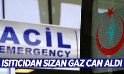 Kahramanmaraş'ta tüplü ısıtıcıdan sızan gaz can aldı!