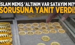 İslam Memiş 'Altınım var satayım mı?' sorusuna yanıt verdi!