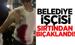 İzmir’de çöpleri toplayan belediye işçisi sırtından bıçaklandı