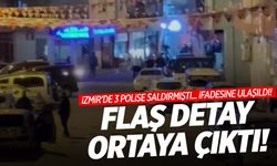 İzmir’de polise saldırıda flaş detay!