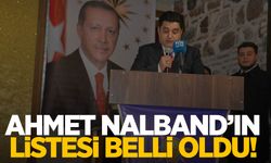 Ahmet Nalband’ın listesi belli oldu!