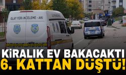 Kiralık ev bakacaktı… 6 kattan düşerek can verdi!