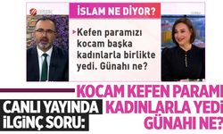 Canlı yayında şaşırtan soru: ‘Kocam kefen paramızı kadınlarla yedi, günahı ne?’