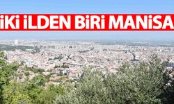 Listenin başında 2 şehir var… Biri Manisa