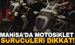 Manisa’da motosiklet kullananlar dikkat! Denetliyorlar…