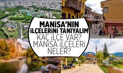 Manisa'nın İlçeleri Nelerdir? 17 İlçesiyle Ege’nin Merkezi: Manisa!