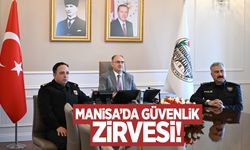 Manisa’da güvenlik Bilgilendirme Toplantısı! Vali Özkan’dan önemli açıklamalar