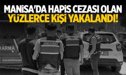 Manisa’da 1 Ayda Hapis Cezası Olan 597 Kişi Yakalandı!