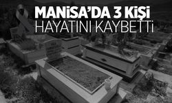 Manisa'da 10 Kasım günü 3 kişi hayatını kaybetti