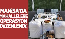 Manisa’da 4 mahalleye baskın yapıldı!