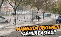 Manisa’da beklenen yağmur başladı!