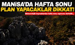 Manisa'da hafta sonu hava nasıl olacak?  Meteoroloji açıkladı