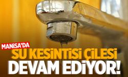 Manisa’da su kesintisi çilesi devam ediyor! 2 ilçe susuz kaldı…