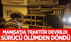 Manisa’da traktör sürücüsü ölümden döndü!