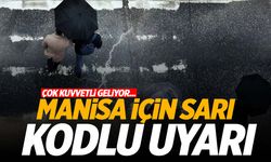 Manisalılar dikkat! Sarı alarm verildi!