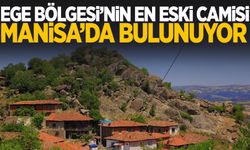 Manisa’nın tarihi hazinesi… Ege Bölgesi’nin en eski camisi burada bulunuyor!