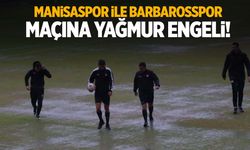 Manisaspor-Barbarosspor maçına yağmur engeli!